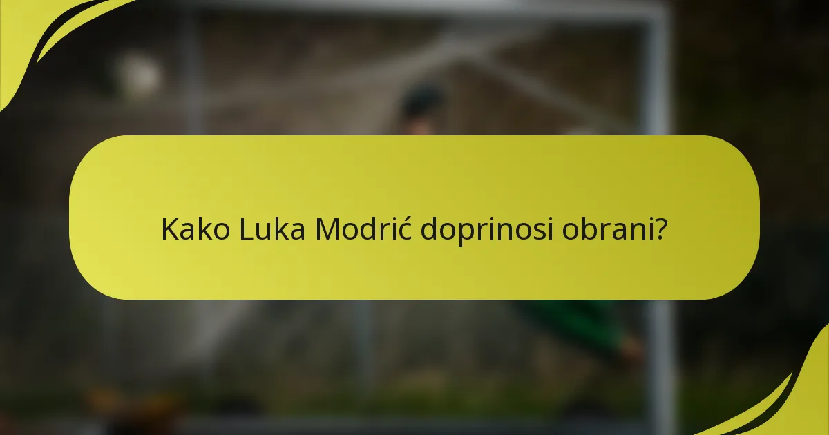Kako Luka Modrić doprinosi obrani?