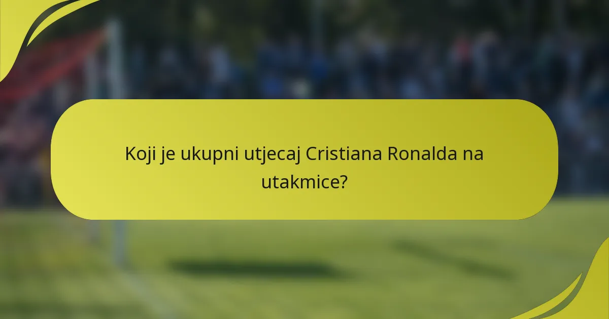 Koji je ukupni utjecaj Cristiana Ronalda na utakmice?