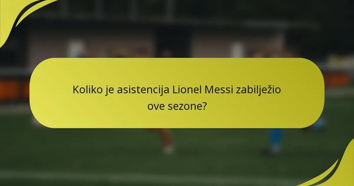Koliko je asistencija Lionel Messi zabilježio ove sezone?